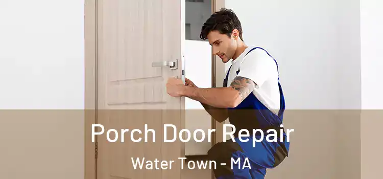  Porch Door Repair Water Town - MA